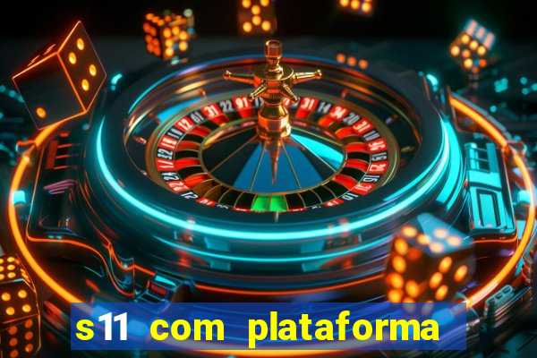 s11 com plataforma de jogos